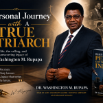A Personal Journey with a True Patriarch – Dr. Washington M Rupapa